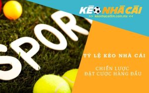 Tỷ Lệ Kèo Nhà Cái - keonhacai5m.com.mx