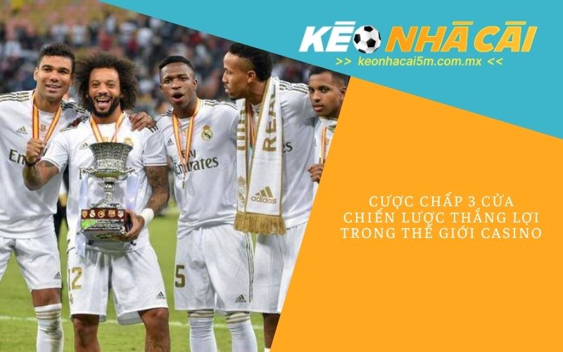 Cược Chấp 3 Cửa_ Chiến Lược Thắng Lợi Trong Thế Giới Casino