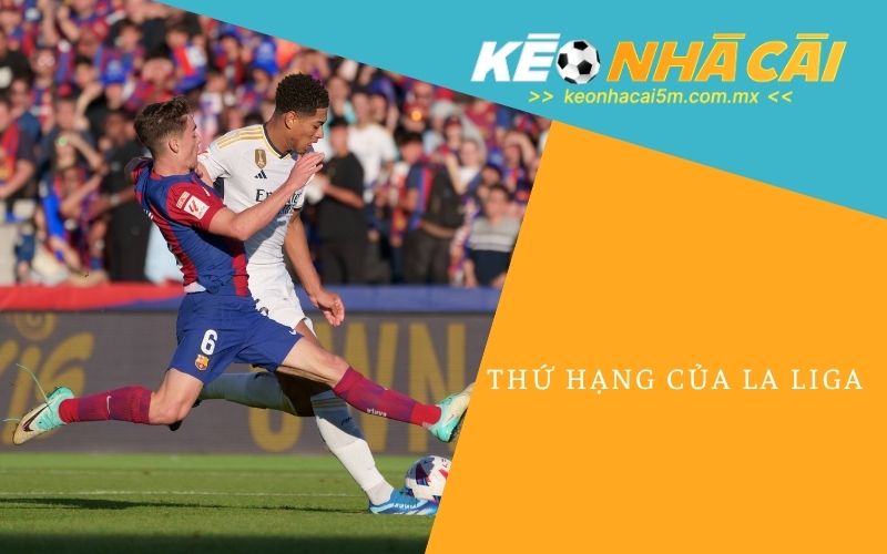 Thứ Hạng Của La Liga